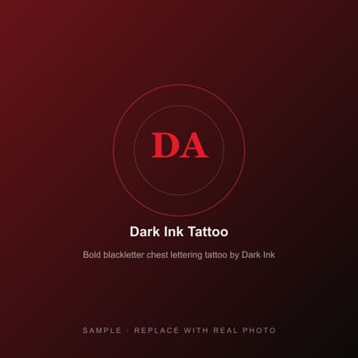 Bold blackletter chest lettering tattoo by Dark Ink